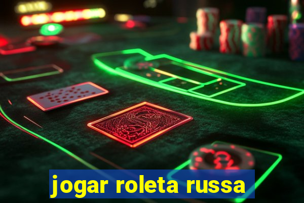 jogar roleta russa